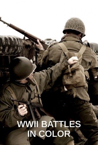Watch Free WWII Battles In Color 2021