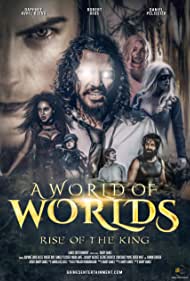 Watch Free A World of Worlds Rise of the King (2021)