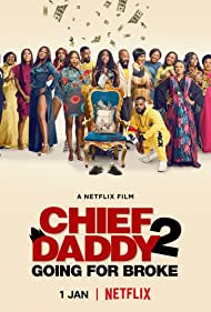 Watch Free Chief Daddy 2: Going for Broke (2021)