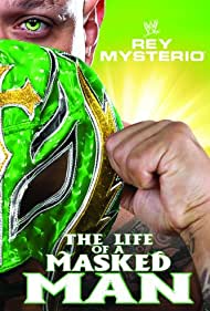 Watch Free WWE Rey Mysterio The Life of a Masked Man (2011)