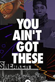 Watch Free You Aint Got These (2020-)