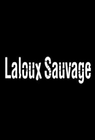 Watch Free Laloux sauvage (2010)