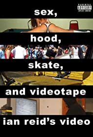Watch Free Sex, Hood, Skate, and Videotape (2006)