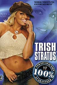 Watch Free WWE Trish Stratus 100 Stratusfaction (2003)