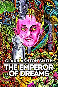 Watch Free Clark Ashton Smith The Emperor of Dreams (2018)