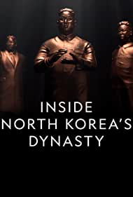Watch Free Inside North Koreas Dynasty (2018-)