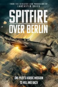 Watch Free Spitfire Over Berlin (2022)