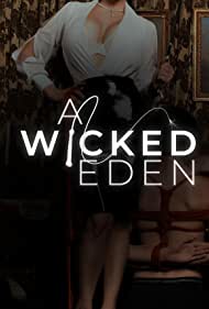 Watch Full Movie :A Wicked Eden (2021)