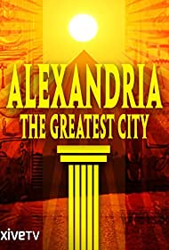 Watch Free Alexandria The Greatest City (2010)