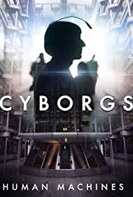 Watch Full Movie :Cyborgs Human Machines (2017)