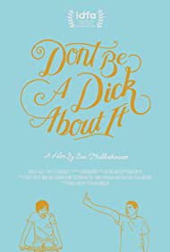 Watch Free Dont Be a Dick About It (2018)