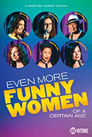 Watch Free Even More Funny Women of a Certain Age (2021)