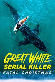 Watch Free Great White Serial Killer Fatal Christmas (2022)
