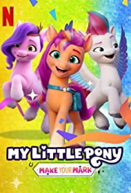 Watch Full Movie :My Little Pony Make Your Mark (2022-)