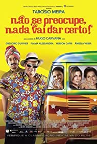 Watch Free Nao Se Preocupe, Nada Vai Dar Certo (2011)