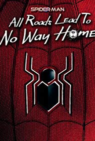 Watch Free Spider Man All Roads Lead to No Way Home (2022)
