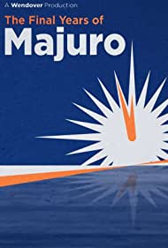 Watch Free The Final Years of Majuro (2020)