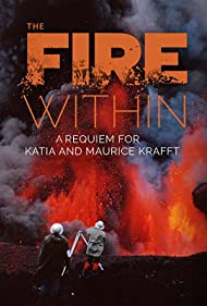 Watch Free The Fire Within A Requiem for Katia and Maurice Krafft (2022)