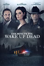 Watch Full Movie :The Minute You Wake Up Dead (2022)