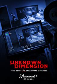 Watch Full Movie :Unknown Dimension The Story of Paranormal Activity (2021)