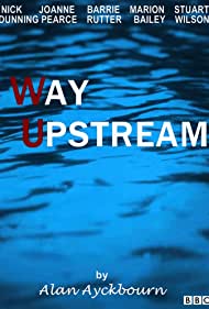 Watch Free Way Upstream (1987)