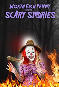Watch Full Movie :Worth Each Penny presents Scary Stories (2022)