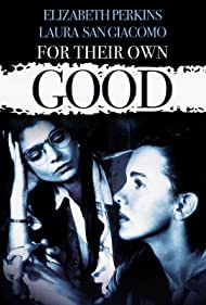 Watch Free For Their Own Good (1993)