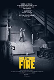 Watch Free Hold Your Fire (2021)