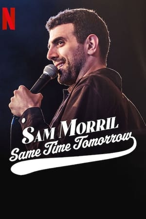 Watch Free Sam Morril Same Time Tomorrow (2022)