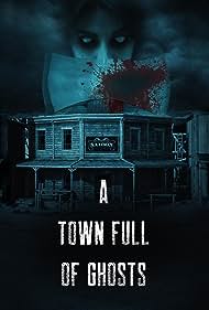 Watch Free A Town Full of Ghosts (2022)