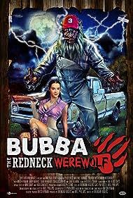 Watch Full Movie :Bubba the Redneck Werewolf (2014)