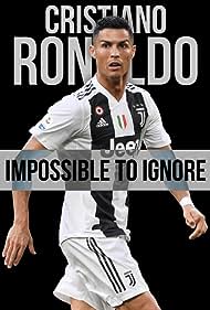 Watch Full Movie :Cristiano Ronaldo Impossible to Ignore (2021)