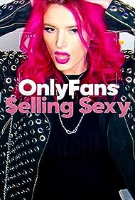 Watch Free OnlyFans Selling Sexy (2021)