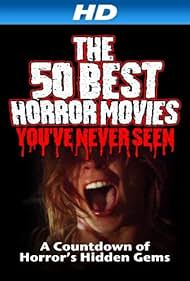 Watch Full Movie :The 50 Best Horror Movies Youve Never Seen (2014)