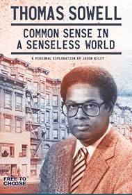 Watch Full Movie :Thomas Sowell Common Sense in a Senseless World, A Personal Exploration by Jason Riley (2021)