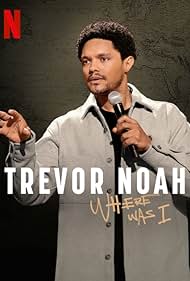 Watch Full Movie : Trevor Noah Where Was I (2023)