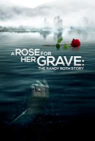 Watch Free A Rose for Her Grave The Randy Roth Story (2023)