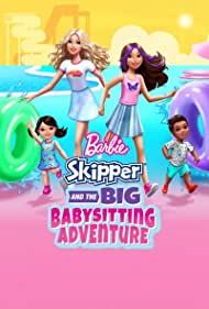 Watch Free Barbie: Skipper and the Big Babysitting Adventure (2023)