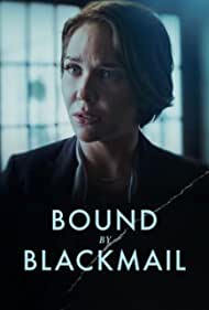 Watch Full Movie :Bound by Blackmail (2022)