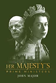Watch Free Her Majestys Prime Ministers John Major (2023)