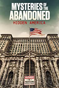Watch Full :Mysteries of the Abandoned Hidden America (2022-)
