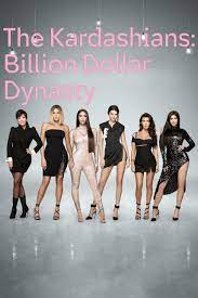Watch Free The Kardashians Billion Dollar Dynasty (2023-)