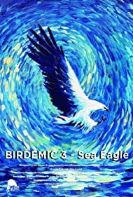 Watch Free Birdemic 3 Sea Eagle (2022)