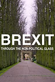 Watch Free Brexit Through the Non Political Glass (2021)