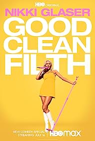 Watch Full Movie :Nikki Glaser Good Clean Filth (2022)