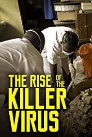 Watch Free The Rise of the Killer Virus (2014)