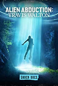 Watch Full Movie :Alien Abduction Travis Walton (2022–)