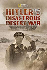 Watch Free Hitlers Disastrous Desert War (2021)