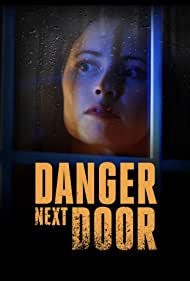 Watch Full Movie :The Danger Next Door (2021)