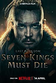 Watch Free The Last Kingdom Seven Kings Must Die (2023)